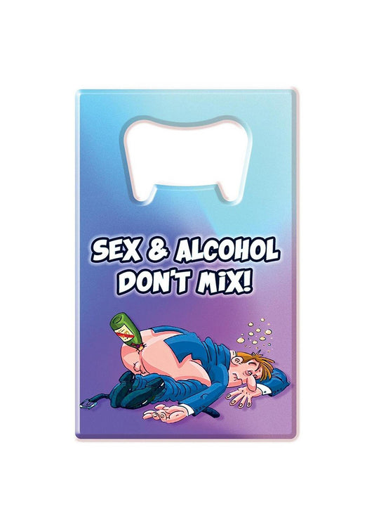 Bottle Opener Sex and Alcohol Don't Mix