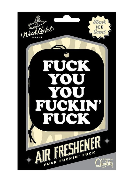 Fuck You You Fucking Fuck Air Freshener