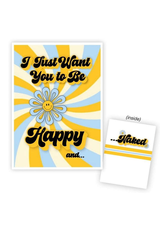 Warm Human I Just Want You to Be Happy and Naked Greeting Card